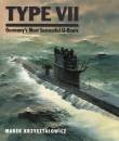 Type VII - Germany's Most Successful U-Boats