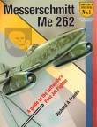 Messerschmitt Me 262. A Guide to the Luftwaffe's First Jet Fight