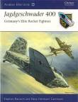 Jagdgeschwader 400 Germany's Elite Rocket Fighters