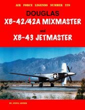 Douglas XB-42/42A Mixmaster and XB-43 Jetmaster
