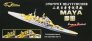 1/700 Japanese Cruiser MAYA (For Aoshima)  12pcs.
