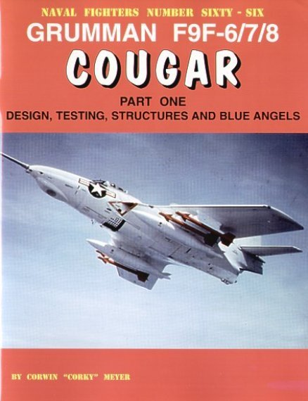 Grumman F9F-6/F9F-7/F9F-8 Cougar part one, design, testing, stuc