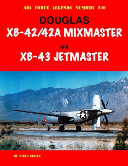 Douglas XB-42/42A Mixmaster and XB-43 Jetmaster