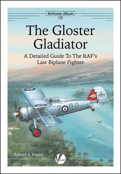 AA-12 Airframe Album No 12 The Gloster Gladiator