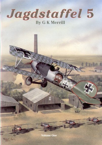 Jagdstaffel 5 by G K Merrill Volume 1