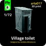 FLY Village Toilet 1/72 - Accessoire 3D pour diorama