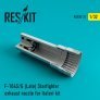 1/32 Lockheed F-104 S/G Starfighter exhaust nozzle